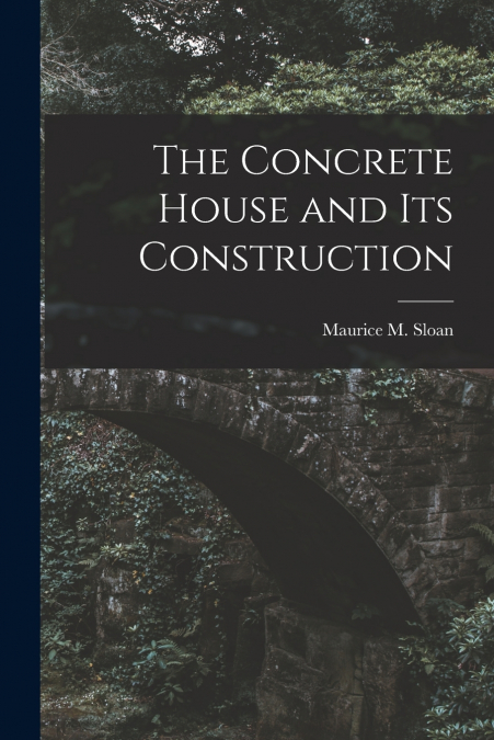The Concrete House and its Construction