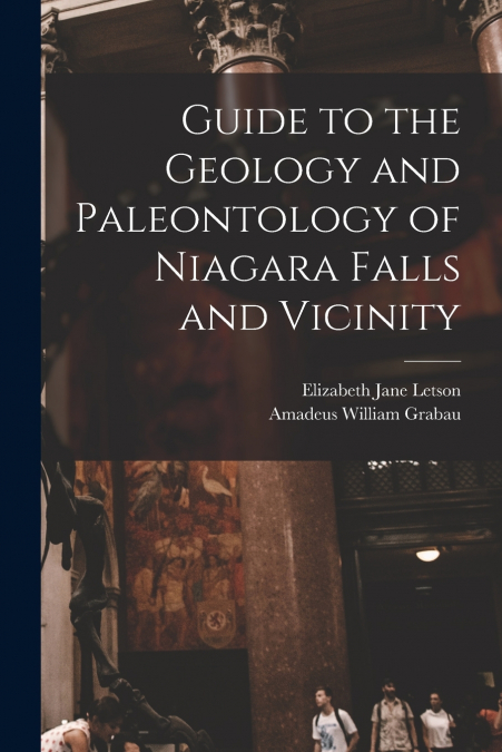 Guide to the Geology and Paleontology of Niagara Falls and Vicinity