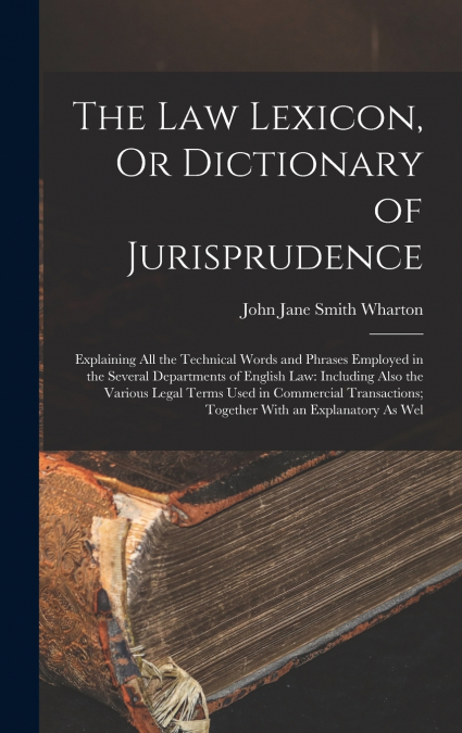 The Law Lexicon, Or Dictionary of Jurisprudence