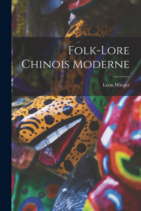 Folk-Lore Chinois Moderne