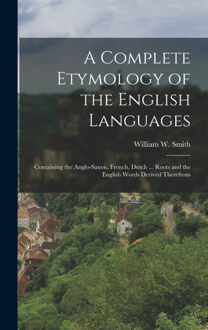 A Complete Etymology of the English Languages