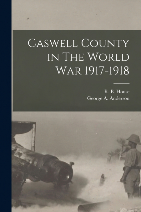 Caswell County in The World War 1917-1918