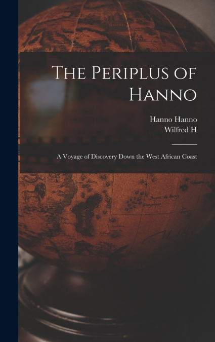 The Periplus of Hanno; a Voyage of Discovery Down the West African Coast