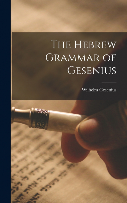 The Hebrew Grammar of Gesenius