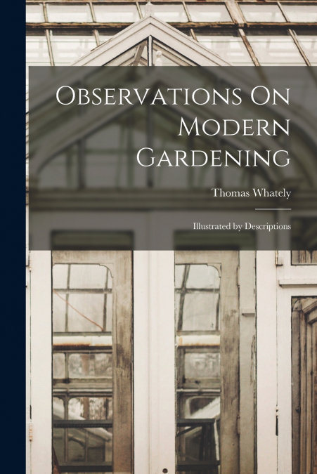Observations On Modern Gardening