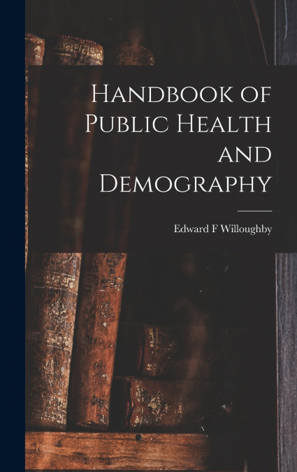 Handbook of Public Health and Demography