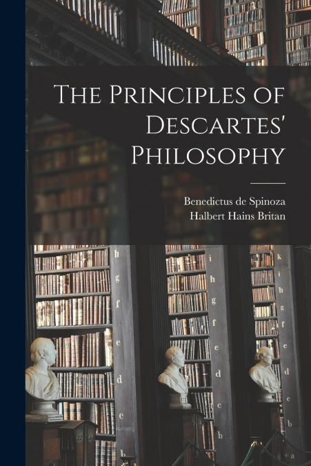 The Principles of Descartes’ Philosophy