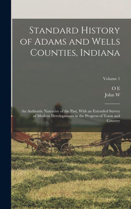 Standard History of Adams and Wells Counties, Indiana