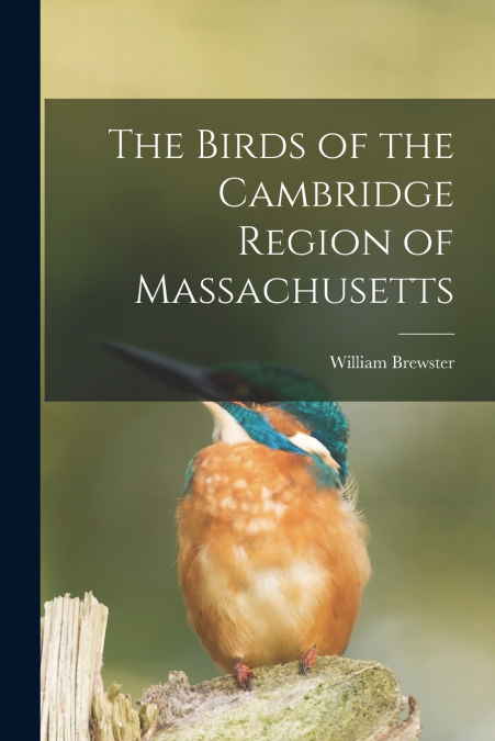 The Birds of the Cambridge Region of Massachusetts