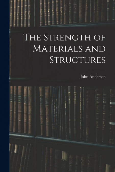 The Strength of Materials and Structures