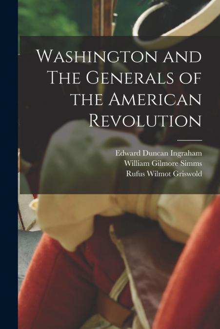 Washington and The Generals of the American Revolution