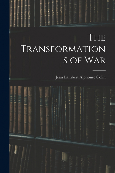 The Transformations of War