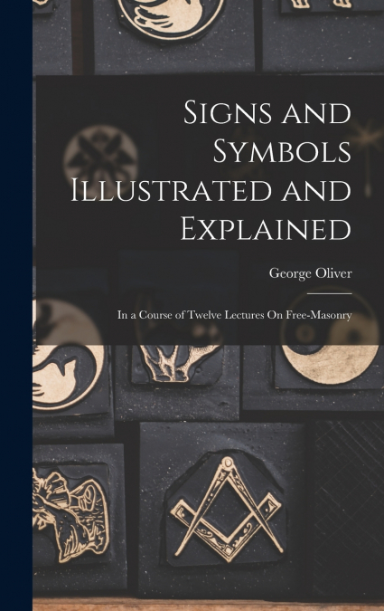 Signs and Symbols Illustrated and Explained
