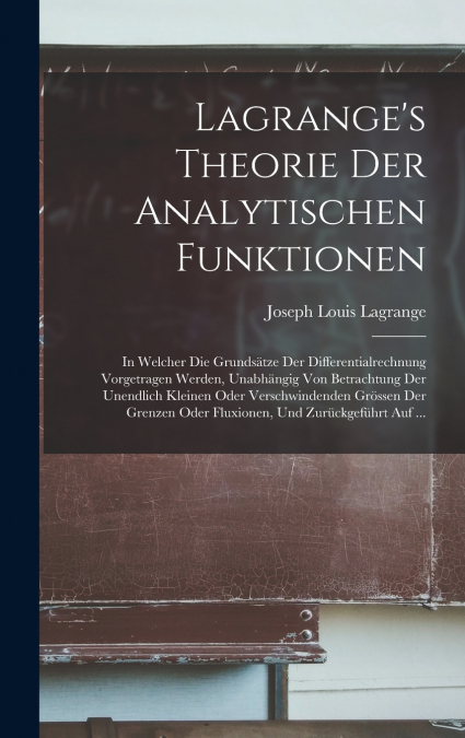 Lagrange’s Theorie Der Analytischen Funktionen