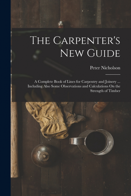 The Carpenter’s New Guide