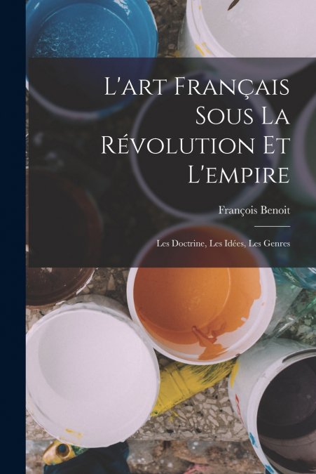 L’art Français Sous La Révolution Et L’empire