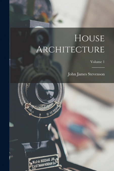 House Architecture; Volume 1