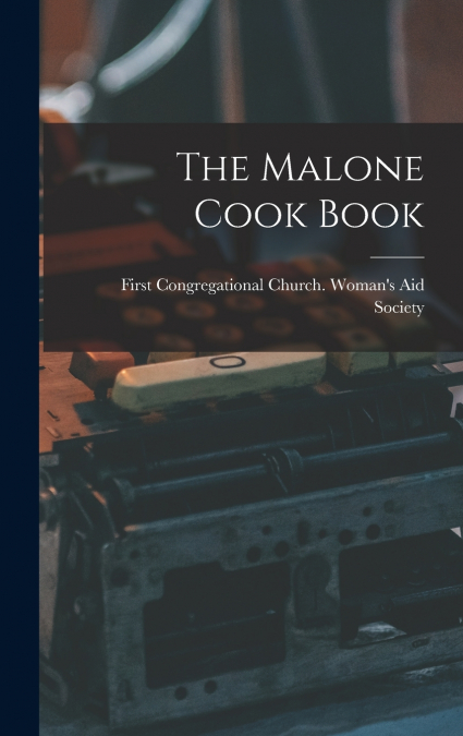 The Malone Cook Book