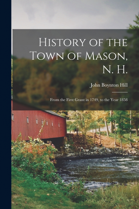 History of the Town of Mason, N. H.