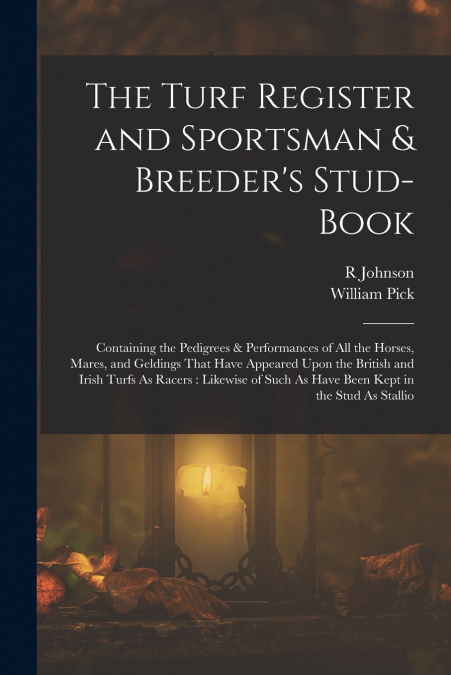 The Turf Register and Sportsman & Breeder’s Stud-Book