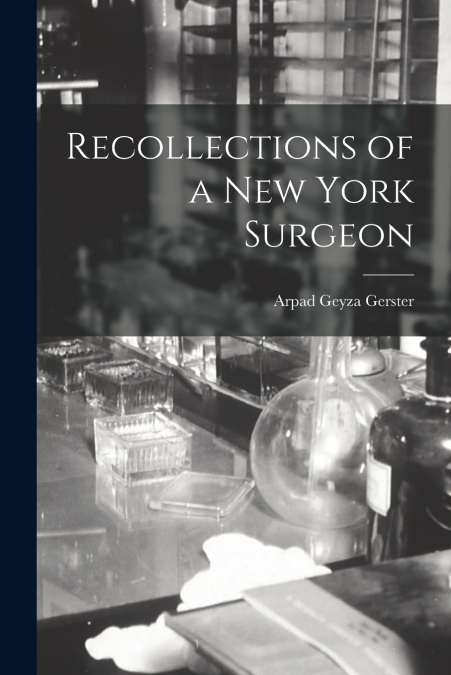 Recollections of a New York Surgeon