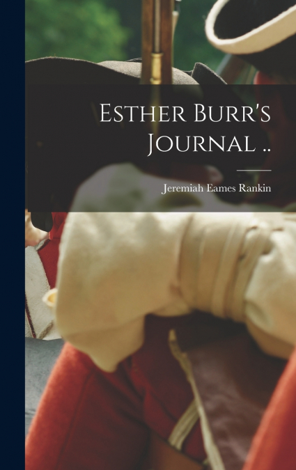 Esther Burr’s Journal ..