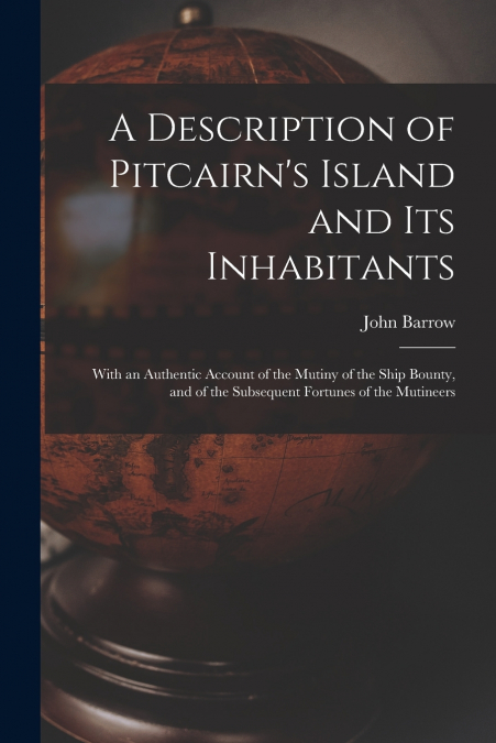 A Description of Pitcairn’s Island and Its Inhabitants