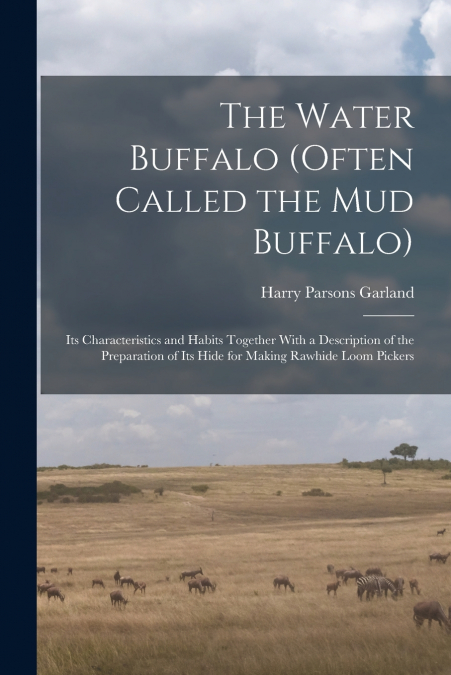 The Water Buffalo (Often Called the Mud Buffalo)