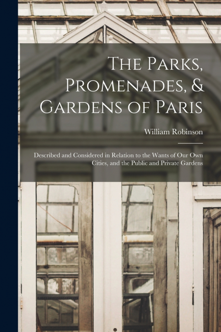 The Parks, Promenades, & Gardens of Paris