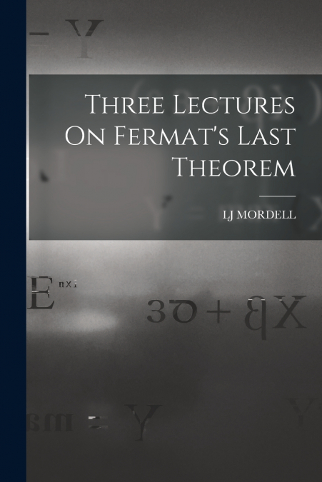 Three Lectures On Fermat’s Last Theorem