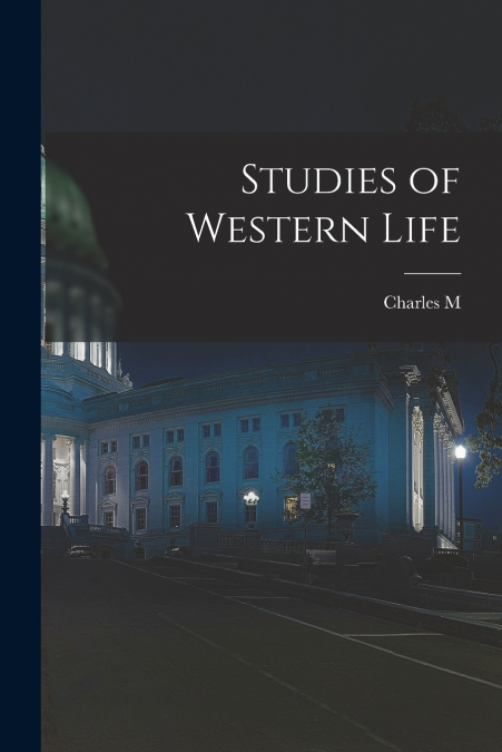 Studies of Western Life
