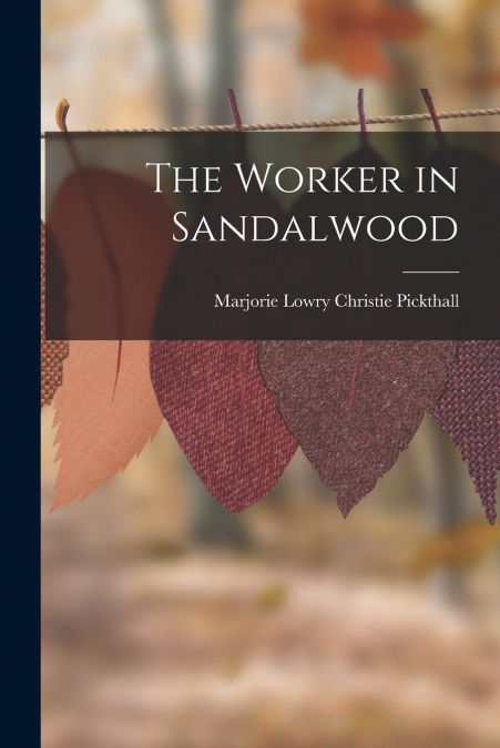 The Worker in Sandalwood