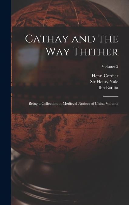 Cathay and the way Thither