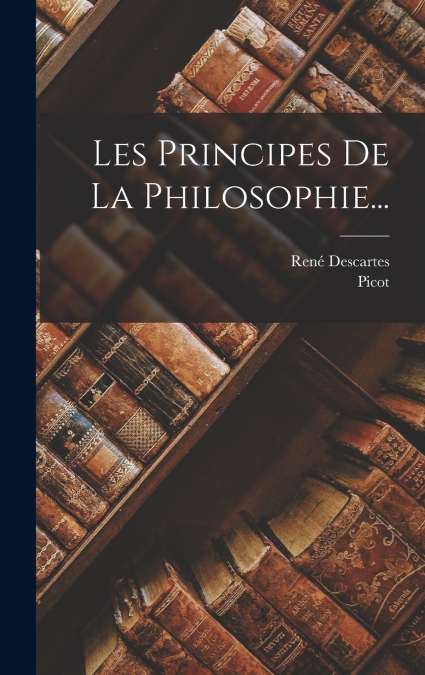 Les Principes De La Philosophie...