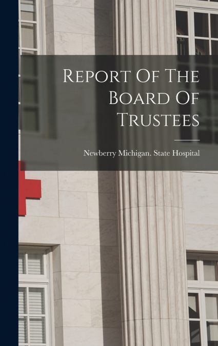 Report Of The Board Of Trustees