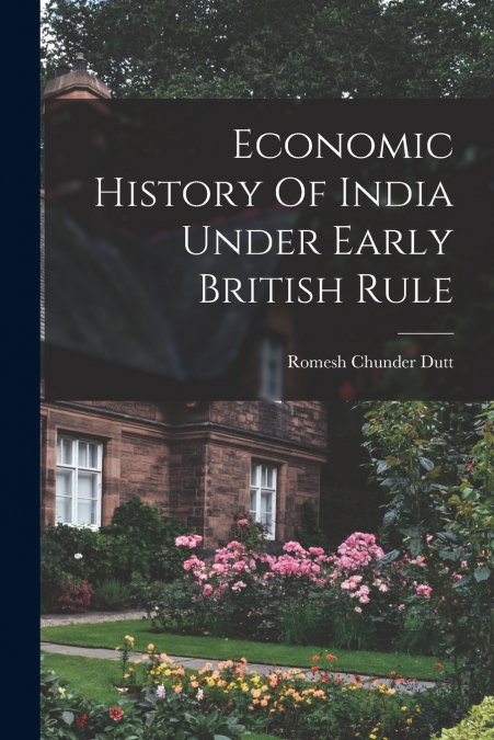 Economic History Of India Under Early British Rule