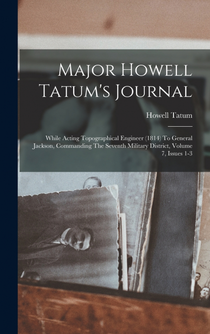 Major Howell Tatum’s Journal
