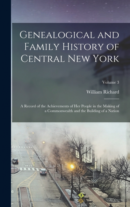 Genealogical and Family History of Central New York