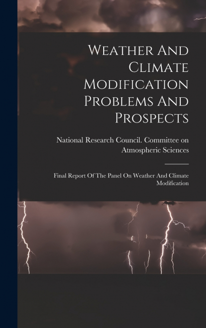 Weather And Climate Modification Problems And Prospects