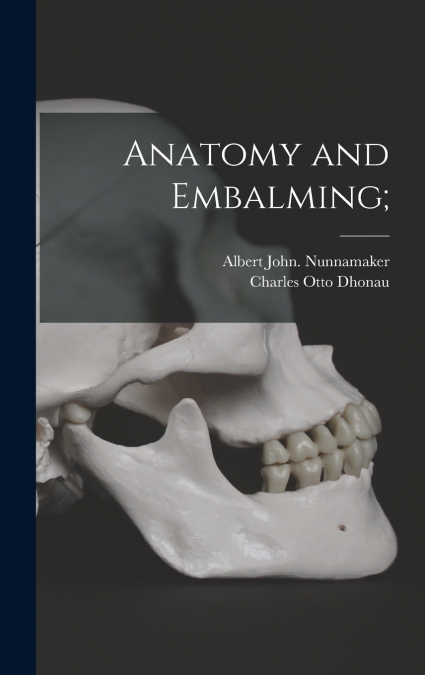 Anatomy and Embalming;