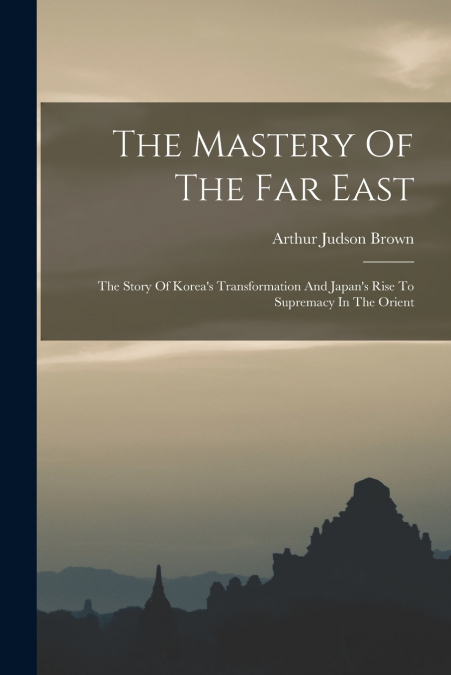 The Mastery Of The Far East