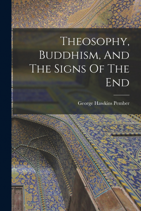Theosophy, Buddhism, And The Signs Of The End