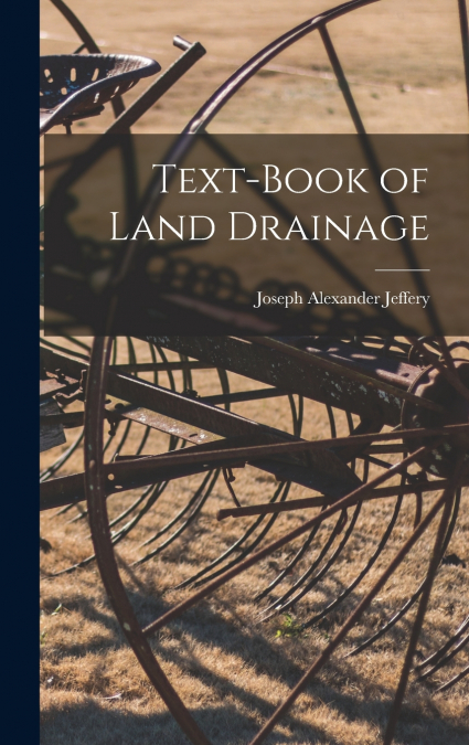 Text-book of Land Drainage