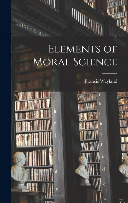 Elements of Moral Science