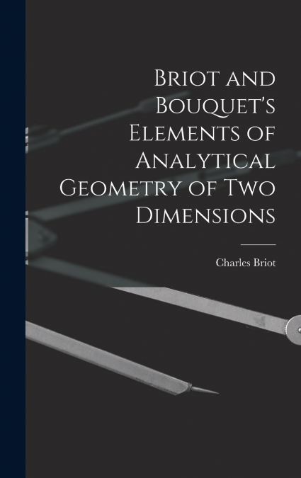 Briot and Bouquet’s Elements of Analytical Geometry of Two Dimensions