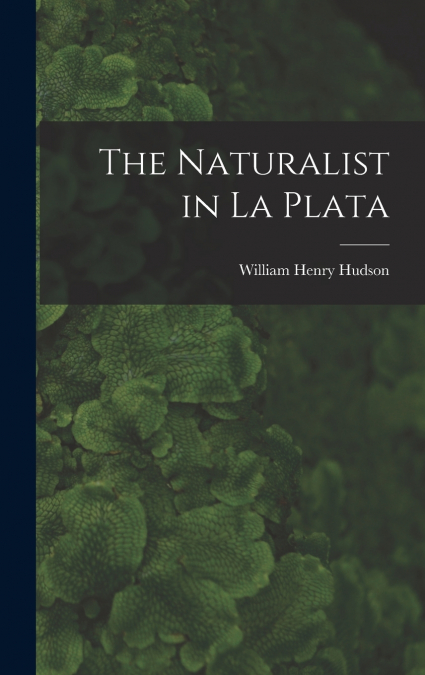 The Naturalist in La Plata