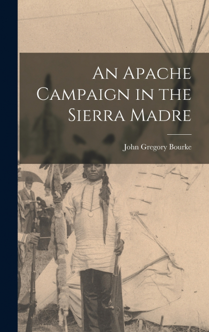An Apache Campaign in the Sierra Madre