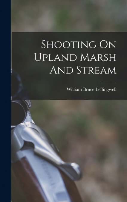 Shooting On Upland Marsh And Stream