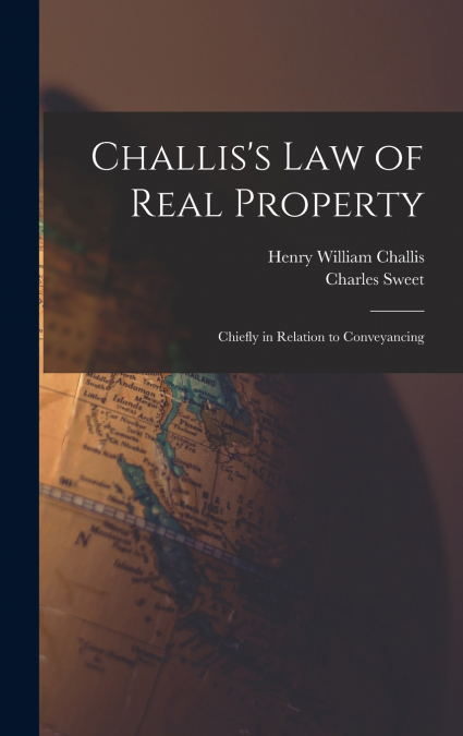 Challis’s Law of Real Property
