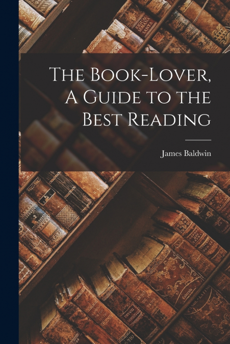 The Book-Lover, A Guide to the Best Reading